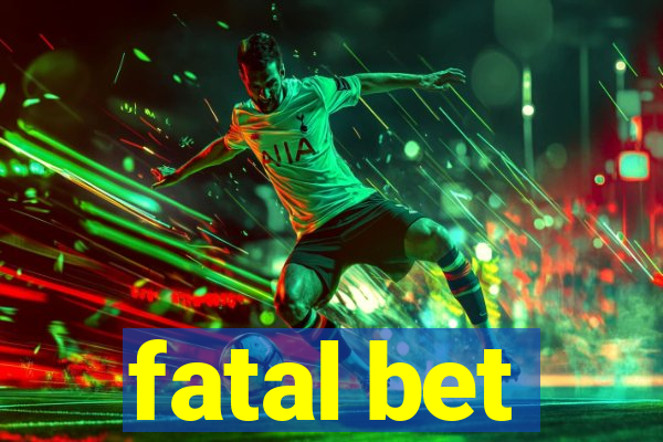 fatal bet